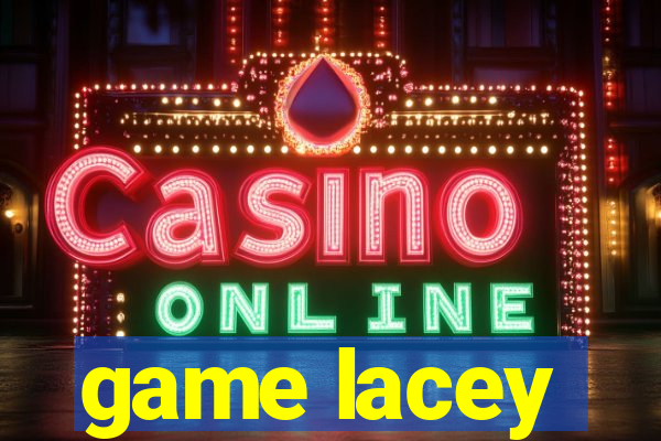 game lacey